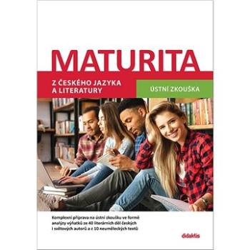 Maturita z českého jazyka a literatury: Ústní zkouška (978-80-7358-371-2)