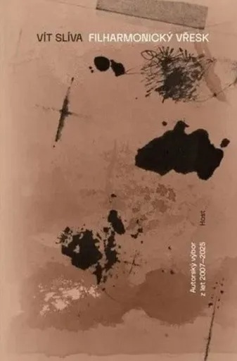 Filharmonický vřesk - Výbor z poezie 2007–2025 - Vít Slíva