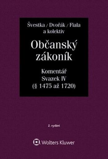 Občanský zákoník, Svazek IV (dědické právo) - Jan Dvořák, Josef Fiala, Jiří Švestka, Martin Šešina, Wawerka Karel