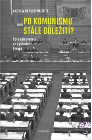 Po komunismu stále důležití? - Wachtel Andrew Baruch