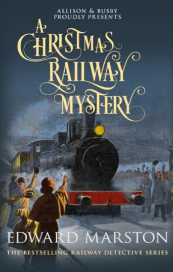 A Christmas Railway Mystery - Edward Marston