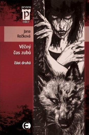 Věčný čas zubů (část druhá) - Jana Rečková - e-kniha