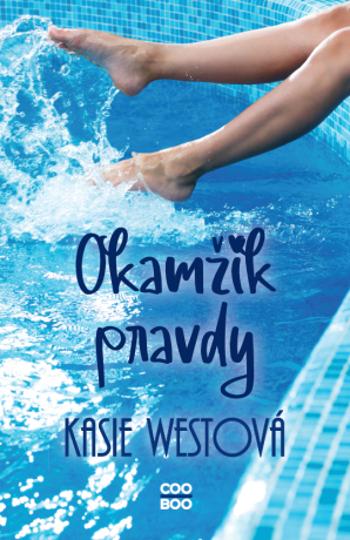 Okamžik pravdy  - Kasie Westová - e-kniha