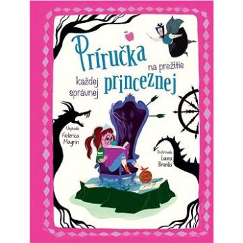 Príručka na prežitie každej správnej princeznej (978-80-556-5312-9)