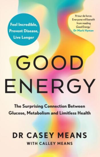 Good Energy - Dr. Casey Means