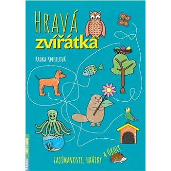 Hravá zvířátka: Zajímavosti, hrátky a úkoly (978-80-7346-272-7)