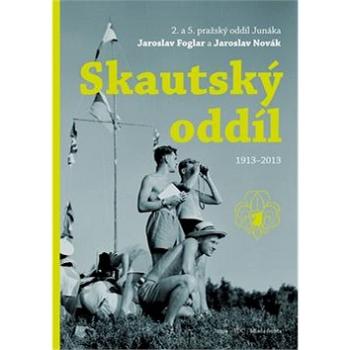 Skautský oddíl 1913-2013 (978-80-204-2896-7)