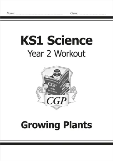 KS1 Science Year 2 Workout: Growing Plants - CGP Books