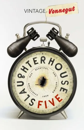 Slaughterhouse 5 - Kurt Vonnegut Jr.