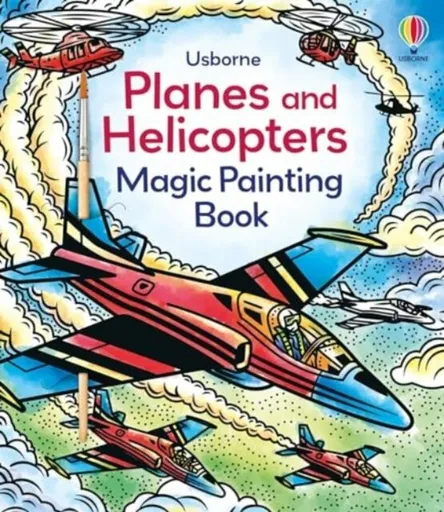 Planes and Helicopters Magic Painting Book - Tudor Andy