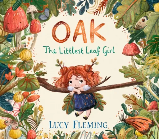 Oak, the Littlest Leaf Girl - Lucy Flemingová