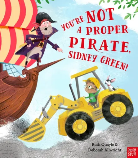 You're Not a Proper Pirate, Sidney Green! - Ruth Quayle