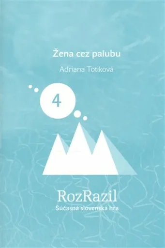 Žena cez palubu - Adriana Totiková