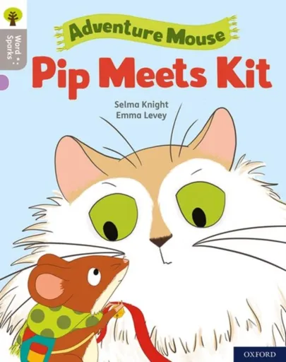 Oxford Reading Tree Word Sparks: Level 1: Pip Meets Kit - Selma Knight