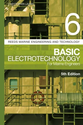Reeds Vol 6: Basic Electrotechnology for Marine Engineers - Chrostopher Lavers