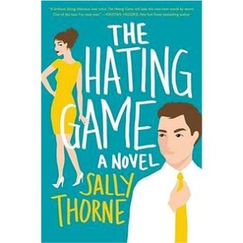 The Hating Game: A Novel (0062439596)