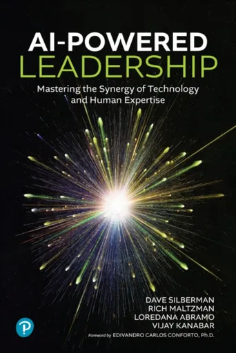 AI-Powered Leadership - Dave Silberman, Vijay Kanabar, Rich Maltzman, Loredana Abramo
