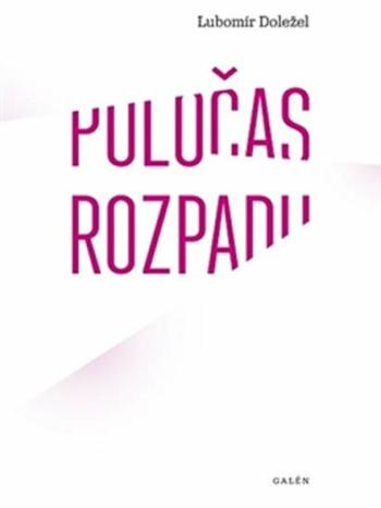 Poločas rozpadu - Lubomír Doležel