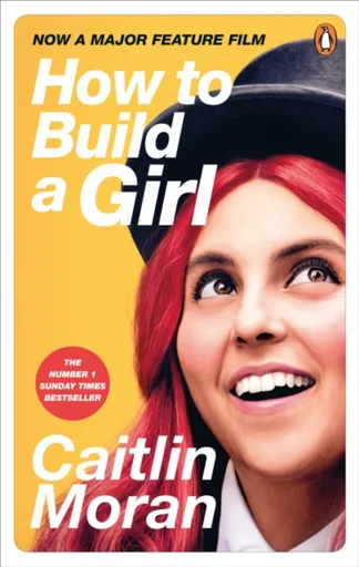 How to Build a Girl - Moran Caitlin