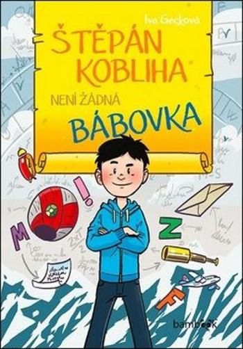 Štěpán Kobliha není žádná bábovka - Petr Kopl, Iva Gecková - e-kniha