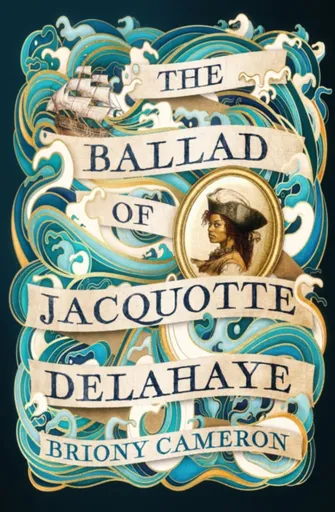 The Ballad of Jacquotte Delahaye - Briony Cameron
