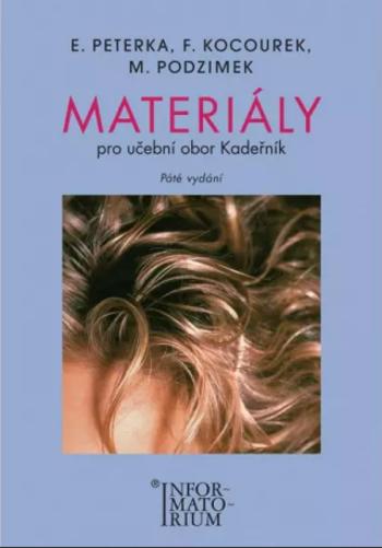 Materiály - Pro učební obor Kadeřník - Emanuel Peterka, Michal Podzimek, František Kocourek