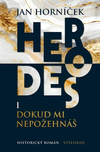 Herodes I: Dokud mi nepožehnáš - Jan Horníček