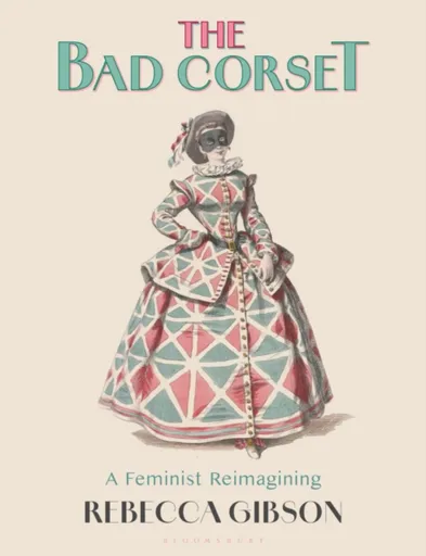 The Bad Corset - Rebecca Gibson