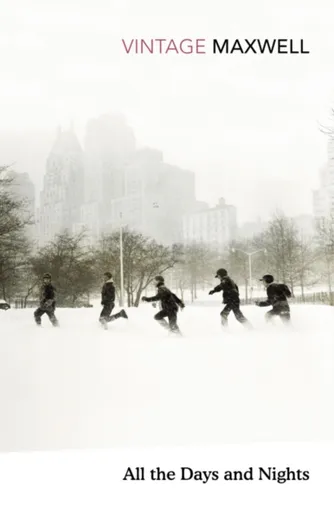 All the Days and Nights - William Maxwell