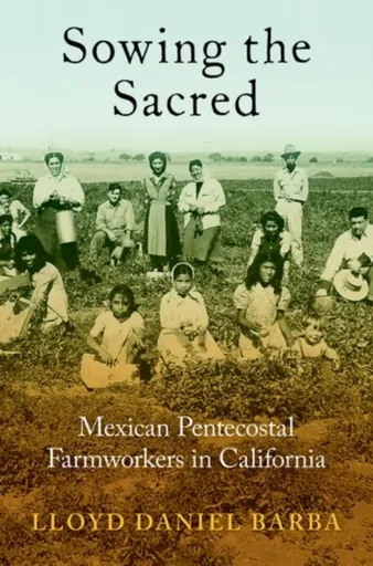 Sowing the Sacred - Lloyd Daniel  Barba