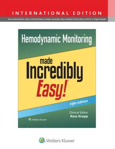 Hemodynamic Monitoring Made Incredibly Easy! - Rose Knapp
