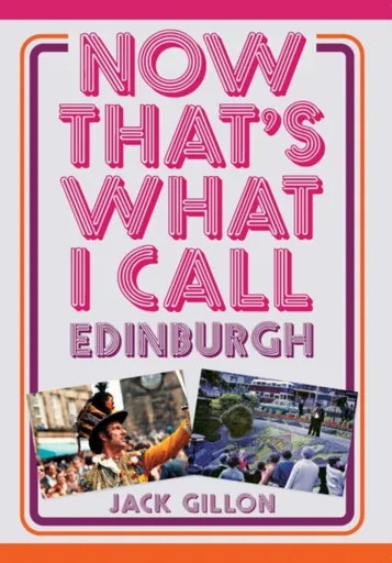 Now That's What I Call Edinburgh - Jack Gillon