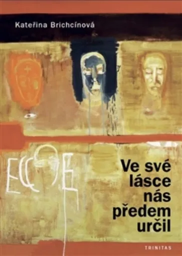 Ve své lásce nás předem určil - Kateřina Brichcínová