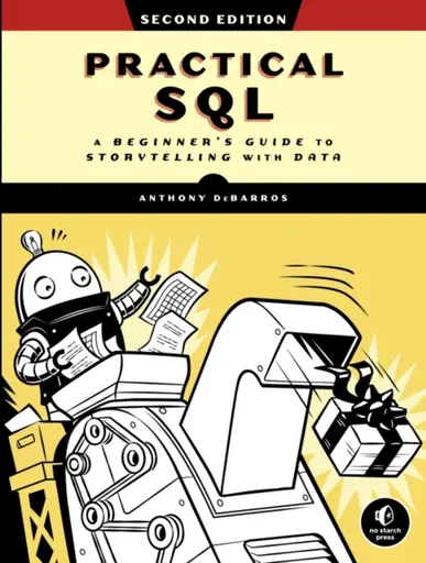 Practical SQL, 2nd Edition - Anthony Debarros
