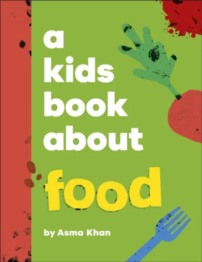 A Kids Book About Food - Asma Khan