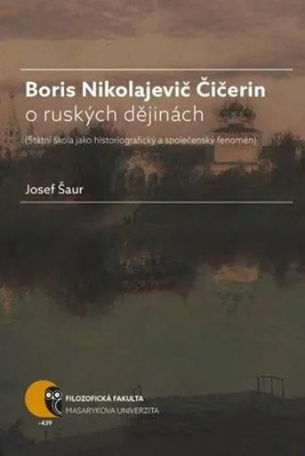 Boris Nikolajevič Čičerin o ruských dějinách - Josef Šaur