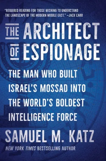 The Architect of Espionage - Samuel M. Katz