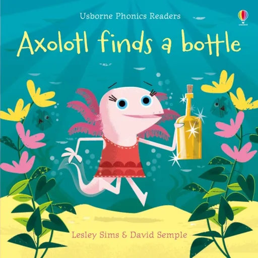 Axolotl finds a bottle - Lesley Sims