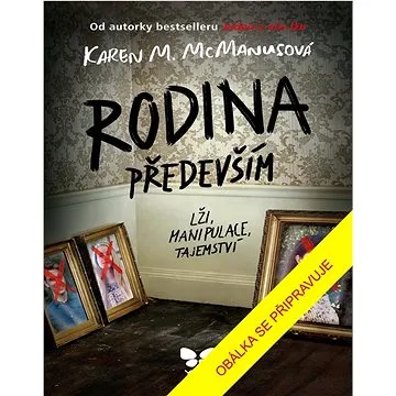 Rodina především: Lži, manipulace, tajemství (978-80-242-7619-9)