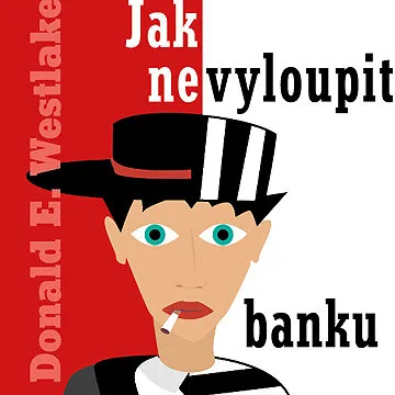 Jak nevyloupit banku ()