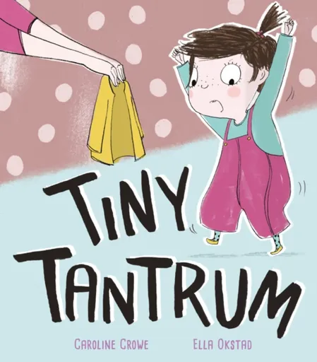 Tiny Tantrum - Caroline Crowe
