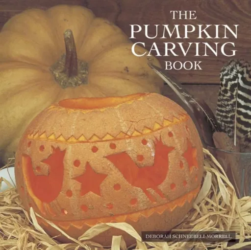 The Pumpkin Carving Book - Deborah Schneebeli-Morrell