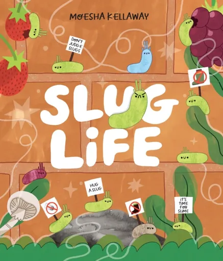 Slug Life - Moesha Kellaway