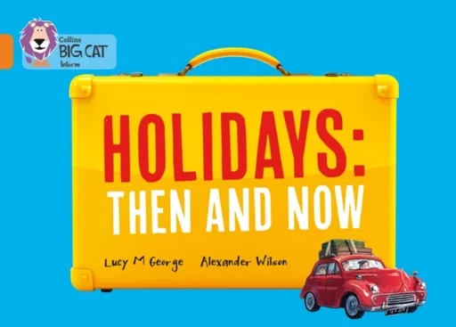 Holidays: Then and Now - Lucy. M George