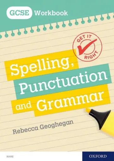 Get It Right: for GCSE: Spelling, Punctuation and Grammar workbook - Rebecca Geoghegan
