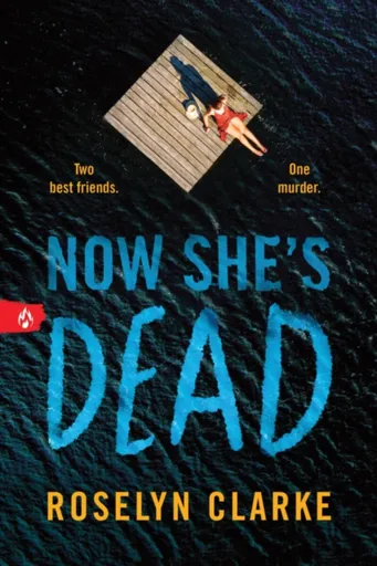 Now She's Dead - Roselyn Clarke