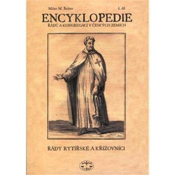 Encyklopedie řádů a kongregací v českých zemích I.díl: Řády rytířské a křížovníci (80-7277-085-3)