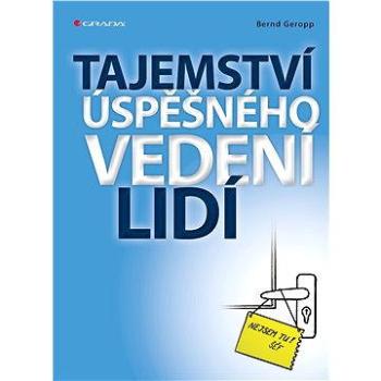 Tajemství úspěšného vedení lidí (978-80-247-5337-9)