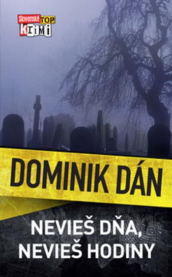 Nevieš dňa, nevieš hodiny - Dominik Dán