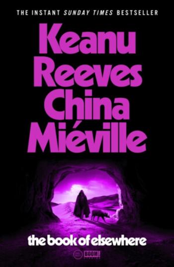 The Book of Elsewhere - China Miéville, Keanu Reeves